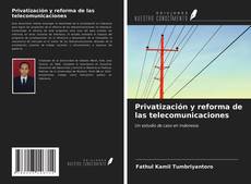 Privatización y reforma de las telecomunicaciones的封面