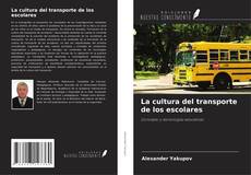 Bookcover of La cultura del transporte de los escolares