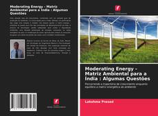 Capa do livro de Moderating Energy - Matriz Ambiental para a Índia : Algumas Questões 