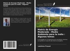 Обложка Matriz de Energía Moderada - Medio Ambiente para la India : Algunos temas