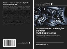 Capa do livro de Las modernas tecnologías digitales multidisciplinarias 