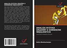 Bookcover of ANALIZA RYZYKA URAZÓW U GÓRNIKÓW WĘGLOWYCH