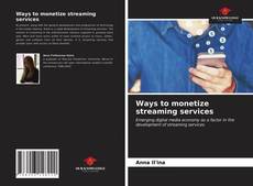 Portada del libro de Ways to monetize streaming services