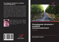 Bookcover of Paradygmat działania i problem samoświadomości