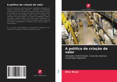 Bookcover of A política de criação de valor