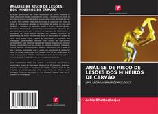 Buchcover von ANÁLISE DE RISCO DE LESÕES DOS MINEIROS DE CARVÃO