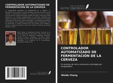 Bookcover of CONTROLADOR AUTOMATIZADO DE FERMENTACIÓN DE LA CERVEZA