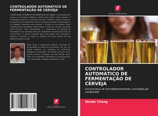 CONTROLADOR AUTOMÁTICO DE FERMENTAÇÃO DE CERVEJA kitap kapağı