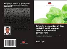 Extraits de plantes et leur activité antifongique contre le Fusarium oxysporum的封面