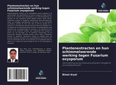 Bookcover of Plantenextracten en hun schimmelwerende werking tegen Fusarium oxysporum