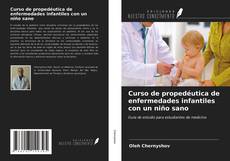 Buchcover von Curso de propedéutica de enfermedades infantiles con un niño sano