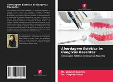 Bookcover of Abordagem Estética às Gengivas Recentes