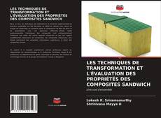 Buchcover von LES TECHNIQUES DE TRANSFORMATION ET L'ÉVALUATION DES PROPRIÉTÉS DES COMPOSITES SANDWICH