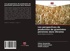 Portada del libro de Les perspectives de production de graminées pérennes dans Ukraine