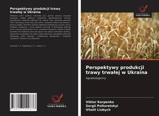 Обложка Perspektywy produkcji trawy trwałej w Ukraina