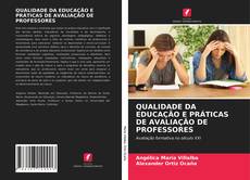 Capa do livro de QUALIDADE DA EDUCAÇÃO E PRÁTICAS DE AVALIAÇÃO DE PROFESSORES 