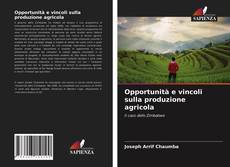 Bookcover of Opportunità e vincoli sulla produzione agricola