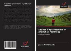 Bookcover of Szanse i ograniczenia w produkcji roślinnej