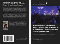 Portada del libro de Aficionados a la música pop: ¿placer por el texto o el contexto? El caso de los fans de Madonna