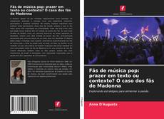 Bookcover of Fãs de música pop: prazer em texto ou contexto? O caso dos fãs de Madonna