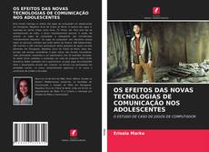 Capa do livro de OS EFEITOS DAS NOVAS TECNOLOGIAS DE COMUNICAÇÃO NOS ADOLESCENTES 