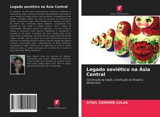 Couverture de Legado soviético na Ásia Central
