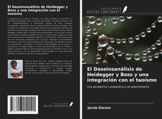 El Daseinsanálisis de Heidegger y Boss y una integración con el taoísmo的封面