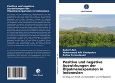 Positive und negative Auswirkungen der Ölpalmenexpansion in Indonesien kitap kapağı