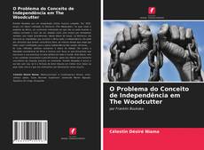 Bookcover of O Problema do Conceito de Independência em The Woodcutter