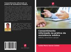 Bookcover of Consentimento informado na prática da assistência médica