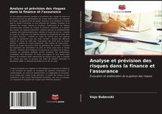 Couverture de Analyse et prévision des risques dans la finance et l'assurance
