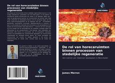 Couverture de De rol van horecaruimten binnen processen van stedelijke regeneratie