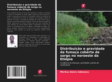 Couverture de Distribuição e gravidade da fumaça coberta de sorgo no noroeste da Etiópia