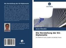 Bookcover of Die Herstellung der EU-Diplomatie