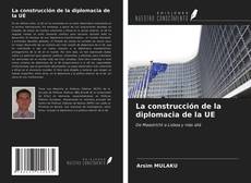 Bookcover of La construcción de la diplomacia de la UE