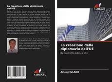 Bookcover of La creazione della diplomazia dell'UE