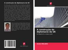 Copertina di A construção da diplomacia da UE