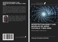 Portada del libro de INTERTEXTUALIDAD Y LAS NOVELAS DE AMOS TUTUOLA Y BEN OKRI