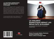 Portada del libro de LA VIOLENCE DOMESTIQUE RÉDUIT LES RÉSULTATS SCOLAIRES