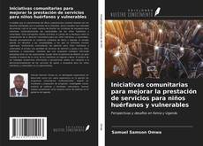 Portada del libro de Iniciativas comunitarias para mejorar la prestación de servicios para niños huérfanos y vulnerables