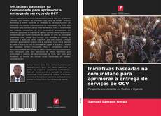 Couverture de Iniciativas baseadas na comunidade para aprimorar a entrega de serviços de OCV