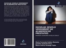 HUISELIJK GEWELD VERMINDERT DE ACADEMISCHE PRESTATIES kitap kapağı
