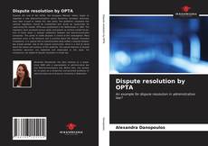 Capa do livro de Dispute resolution by OPTA 