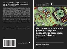 Bookcover of Un convertidor DC-DC de punto de carga de condensador conmutado de alta eficiencia