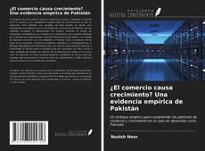 Borítókép a  ¿El comercio causa crecimiento? Una evidencia empírica de Pakistán - hoz