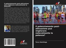 Bookcover of Il potenziamento post-attivazione può migliorare notevolmente la potenza?