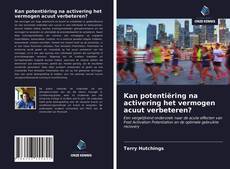 Buchcover von Kan potentiëring na activering het vermogen acuut verbeteren?