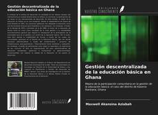 Portada del libro de Gestión descentralizada de la educación básica en Ghana