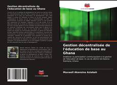 Обложка Gestion décentralisée de l'éducation de base au Ghana