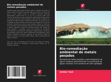 Portada del libro de Bio-remediação ambiental de metais pesados